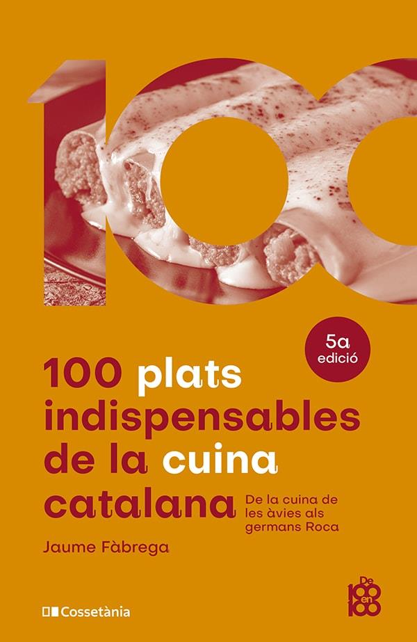 100 PLATS INDISPENSABLES DE LA CUINA CATALANA | 9788413562636 | FÀBREGA COLOM, JAUME | Llibreria La Font de Mimir - Llibreria online Barcelona - Comprar llibres català i castellà