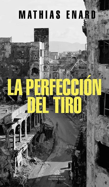 LA PERFECCIÓN DEL TIRO | 9788439738343 | ENARD, MATHIAS | Llibreria La Font de Mimir - Llibreria online Barcelona - Comprar llibres català i castellà