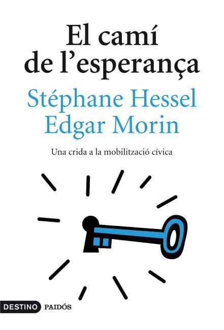 EL CAMÍ DE L'ESPERANÇA | 9788497102131 | EDGAR MORIN/STÉPHANE HESSEL | Llibreria La Font de Mimir - Llibreria online Barcelona - Comprar llibres català i castellà