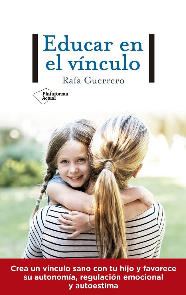 EDUCAR EN EL VÍNCULO | 9788417886738 | GUERRERO, RAFA | Llibreria La Font de Mimir - Llibreria online Barcelona - Comprar llibres català i castellà