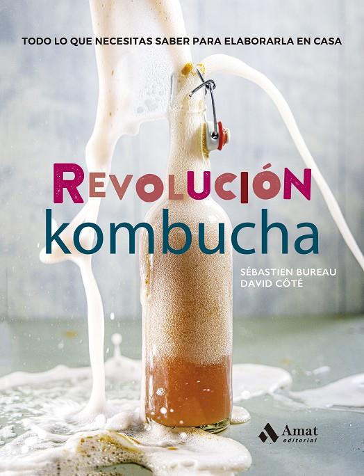 REVOLUCIÓN KOMBUCHA | 9788497355100 | BUREAU, SÉBASTIEN/CÔTÉ, DAVID | Llibreria La Font de Mimir - Llibreria online Barcelona - Comprar llibres català i castellà