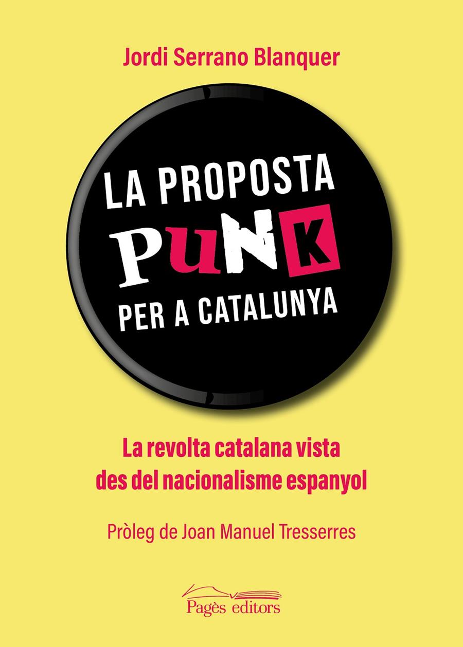 LA PROPOSTA PUNK PER A CATALUNYA | 9788413032948 | SERRANO BLANQUER, JORDI | Llibreria La Font de Mimir - Llibreria online Barcelona - Comprar llibres català i castellà