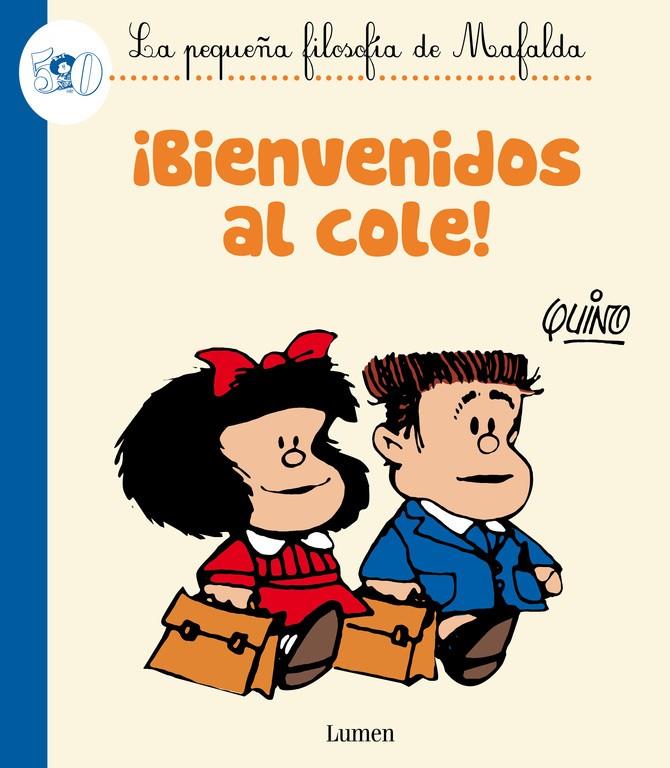 ¡BIENVENIDOS AL COLE! (LA PEQUEÑA FILOSOFÍA DE MAFALDA) | 9788426401786 | QUINO | Llibreria La Font de Mimir - Llibreria online Barcelona - Comprar llibres català i castellà