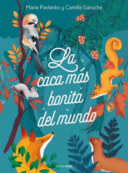 LA CACA MÁS BONITA DEL MUNDO | 9788408242024 | PAVLENKO, MARIE/GAROCHE, CAMILLE | Llibreria La Font de Mimir - Llibreria online Barcelona - Comprar llibres català i castellà