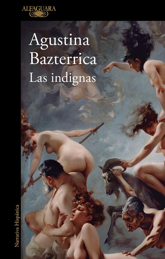 LAS INDIGNAS | 9788420477169 | BAZTERRICA, AGUSTINA | Llibreria La Font de Mimir - Llibreria online Barcelona - Comprar llibres català i castellà
