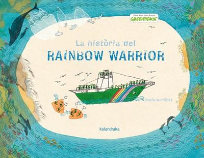 LA HISTÒRIA DEL RAINBOW WARRIOR | 9788484649151 | MARTÍNEZ, ROCÍO | Llibreria La Font de Mimir - Llibreria online Barcelona - Comprar llibres català i castellà