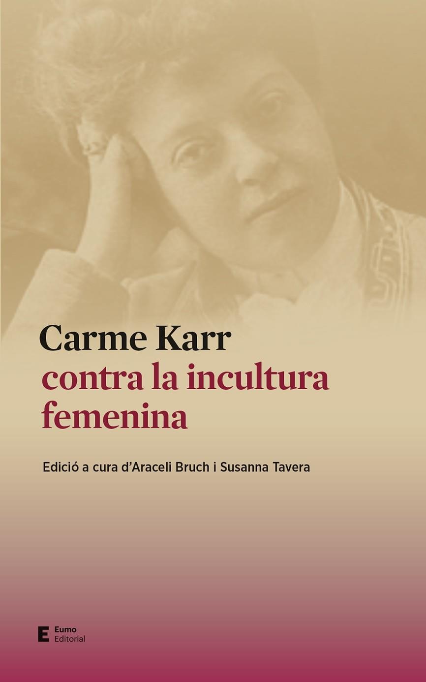 CARME KARR CONTRA LA INCULTURA FEMENINA | 9788497667159 | BRUCH PLA, ARACELI/TAVERA GARCÍA, SUSANNA | Llibreria La Font de Mimir - Llibreria online Barcelona - Comprar llibres català i castellà