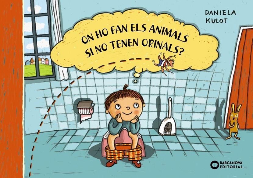 ON HO FAN EL ANIMALS SI NO TENEN ORINALS? | 9788448953027 | KULOT, DANIELA | Llibreria La Font de Mimir - Llibreria online Barcelona - Comprar llibres català i castellà