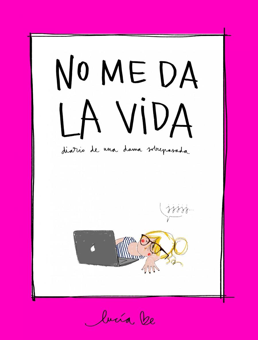 NO ME DA LA VIDA | 9788416890705 | BE, LUCÍA | Llibreria La Font de Mimir - Llibreria online Barcelona - Comprar llibres català i castellà