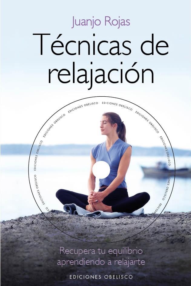 TÉCNICAS DE RELAJACIÓN + DVD | 9788415968061 | ROJAS ARROYO, JUAN JOSE | Llibreria La Font de Mimir - Llibreria online Barcelona - Comprar llibres català i castellà