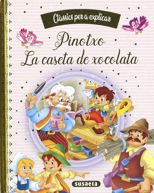PINOTXO - LA CASETA DE XOCOLATA | 9788467788464 | EDICIONES, SUSAETA | Llibreria La Font de Mimir - Llibreria online Barcelona - Comprar llibres català i castellà