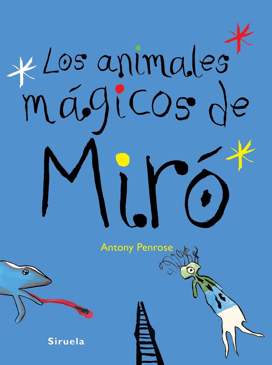 LOS ANIMALES MÁGICOS DE MIRÓ | 9788416396672 | PENROSE, ANTONY | Llibreria La Font de Mimir - Llibreria online Barcelona - Comprar llibres català i castellà