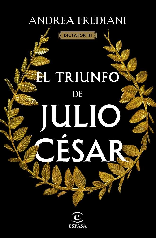 EL TRIUNFO DE JULIO CÉSAR (SERIE DICTATOR 3) | 9788467071535 | FREDIANI, ANDREA | Llibreria La Font de Mimir - Llibreria online Barcelona - Comprar llibres català i castellà