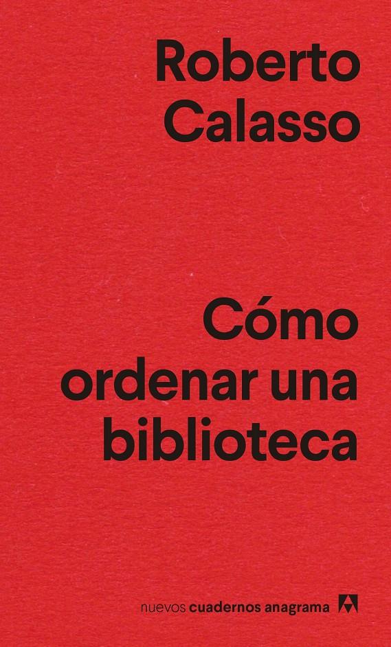 CÓMO ORDENAR UNA BIBLIOTECA | 9788433916464 | CALASSO, ROBERTO | Llibreria La Font de Mimir - Llibreria online Barcelona - Comprar llibres català i castellà