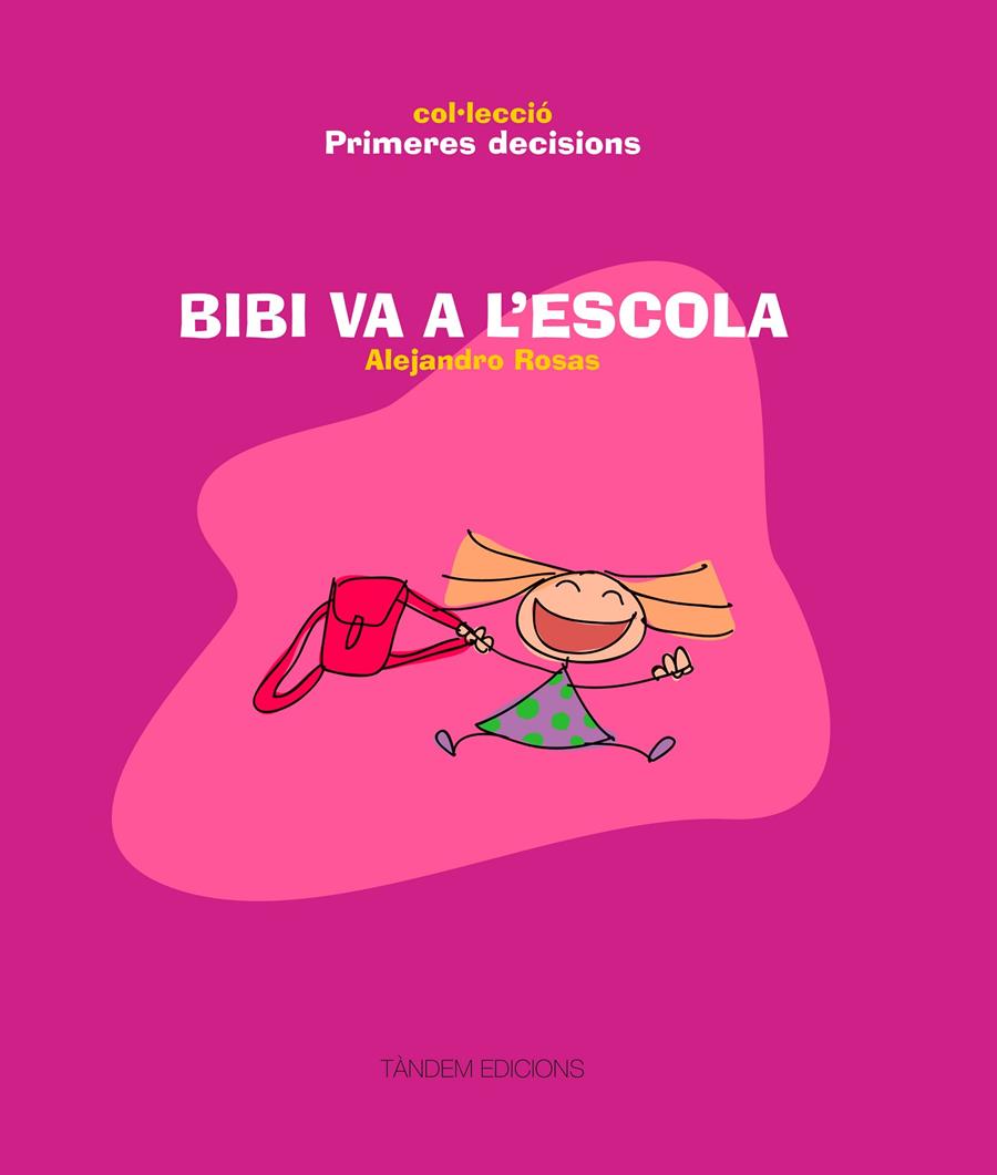 BIBI VA A L'ESCOLA | 9788481319347 | ROSAS VERA, ALEJANDRO | Llibreria La Font de Mimir - Llibreria online Barcelona - Comprar llibres català i castellà