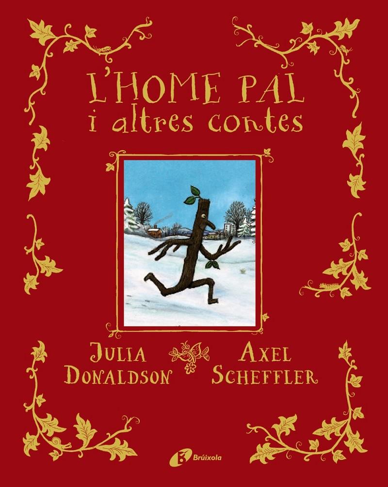 L'HOME PAL I ALTRES CONTES | 9788413491578 | DONALDSON, JULIA | Llibreria La Font de Mimir - Llibreria online Barcelona - Comprar llibres català i castellà