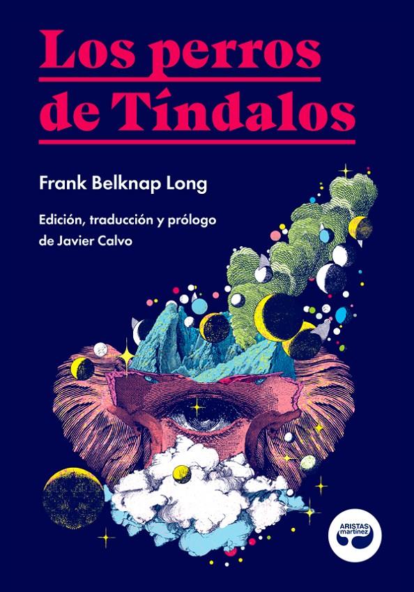 LOS PERROS DE TÍNDALOS | 9788412234862 | BELKNAP LONG, FRANK | Llibreria La Font de Mimir - Llibreria online Barcelona - Comprar llibres català i castellà