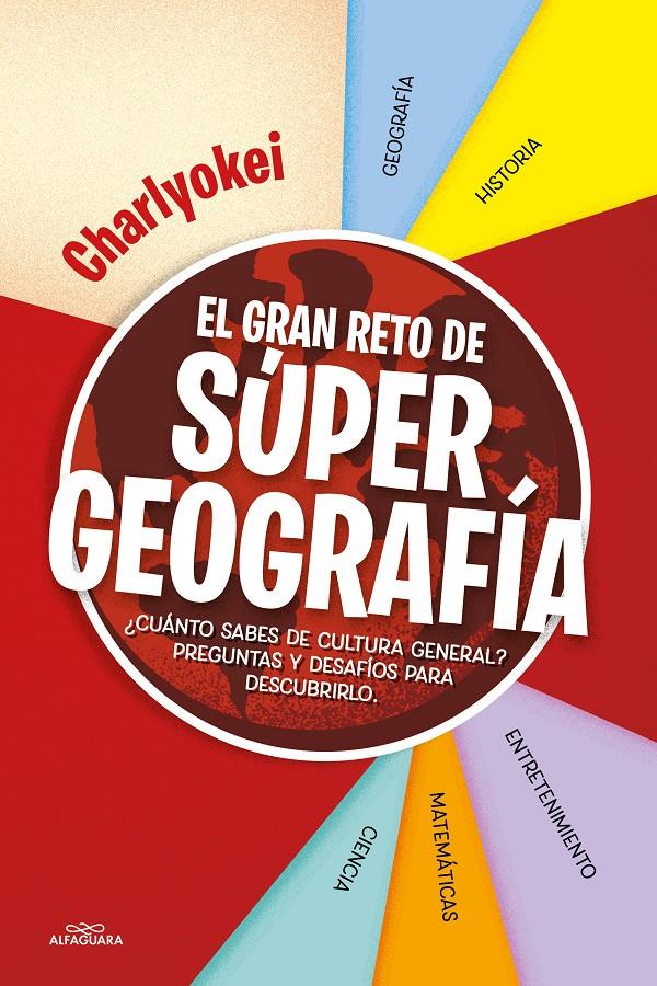 EL GRAN RETO DE SUPER GEOGRAFÍA | 9788418915536 | CHARLYOKEI | Llibreria La Font de Mimir - Llibreria online Barcelona - Comprar llibres català i castellà
