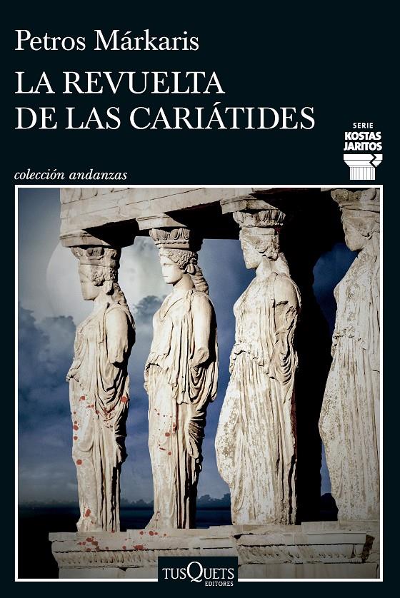 LA REVUELTA DE LAS CARIÁTIDES | 9788411074452 | MÁRKARIS, PETROS | Llibreria La Font de Mimir - Llibreria online Barcelona - Comprar llibres català i castellà