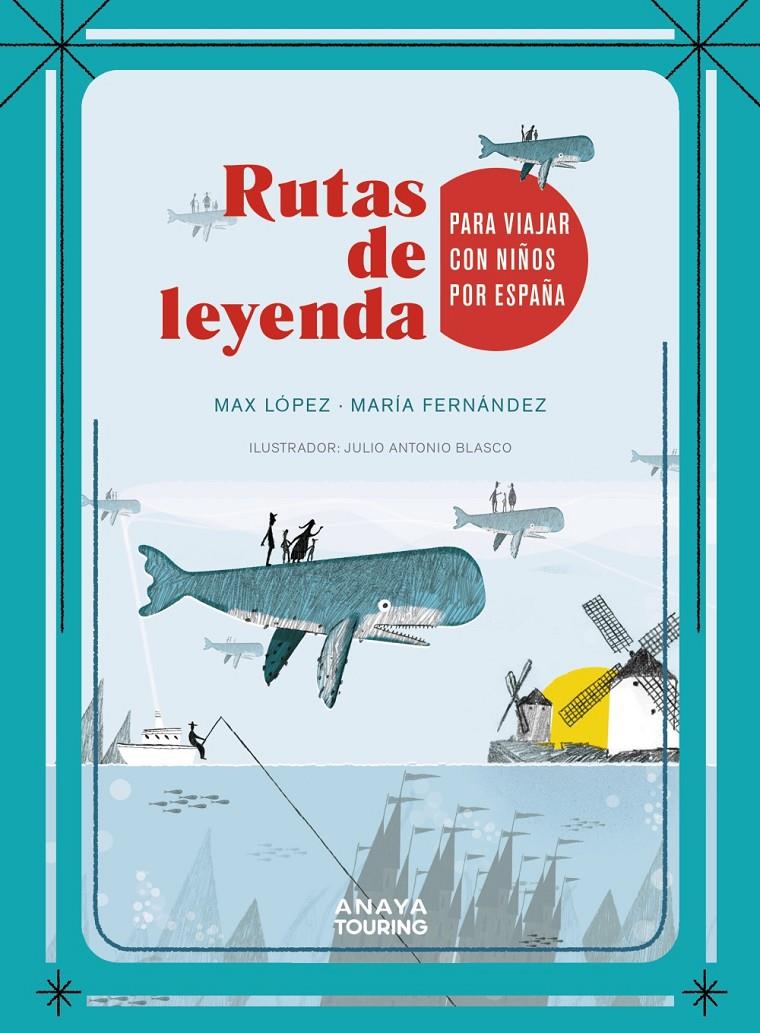 RUTAS DE LEYENDA PARA VIAJAR CON NIÑOS POR ESPAÑA | 9788491583103 | LÓPEZ TORRES, MÁXIMO/FERNÁNDEZ ESTEBAN, MARÍA | Llibreria La Font de Mimir - Llibreria online Barcelona - Comprar llibres català i castellà