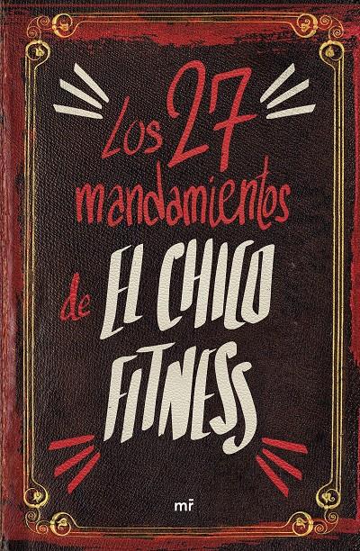 LOS 27 MANDAMIENTOS DE EL CHICO FITNESS | 9788427050273 | EL CHICO FITNESS | Llibreria La Font de Mimir - Llibreria online Barcelona - Comprar llibres català i castellà