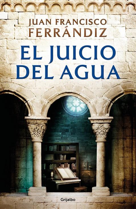 EL JUICIO DEL AGUA | 9788425359804 | FERRÁNDIZ, JUAN FRANCISCO | Llibreria La Font de Mimir - Llibreria online Barcelona - Comprar llibres català i castellà