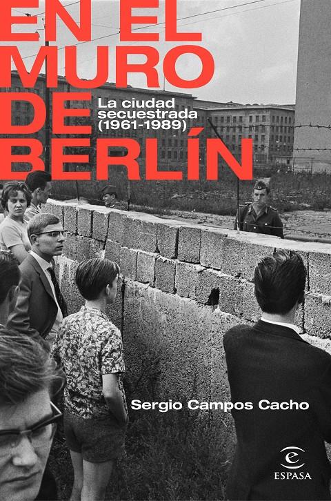 EN EL MURO DE BERLÍN | 9788467062885 | CAMPOS CACHO, SERGIO | Llibreria La Font de Mimir - Llibreria online Barcelona - Comprar llibres català i castellà