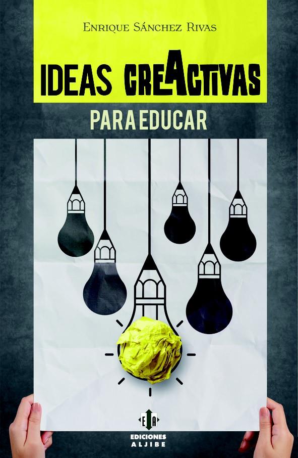 IDEAS CREACTIVAS PARA EDUCAR | 9788497007917 | SÁNCHEZ RIVAS, ENRIQUE | Llibreria La Font de Mimir - Llibreria online Barcelona - Comprar llibres català i castellà