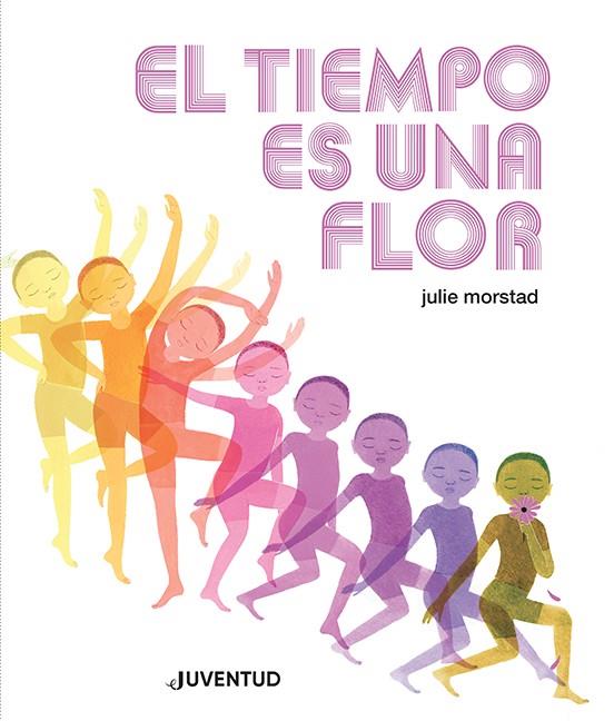 EL TIEMPO ES UNA FLOR | 9788426148452 | MORSTAD, JULIE | Llibreria La Font de Mimir - Llibreria online Barcelona - Comprar llibres català i castellà
