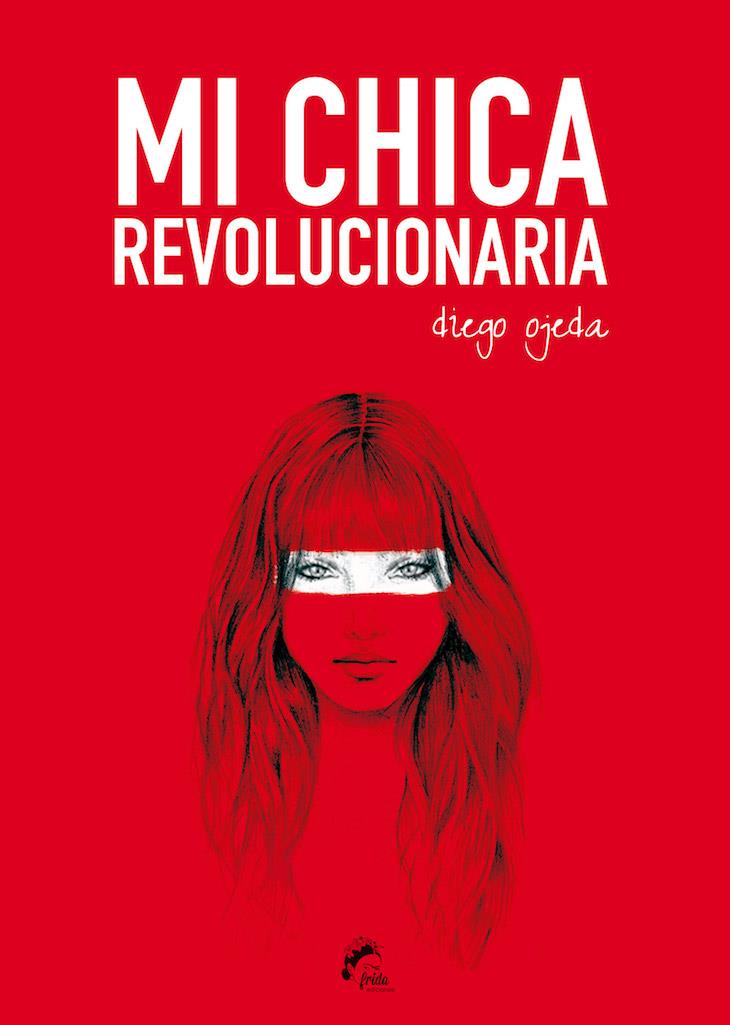 MI CHICA REVOLUCIONARIA | 9788494268618 | OJEDA, DIEGO | Llibreria La Font de Mimir - Llibreria online Barcelona - Comprar llibres català i castellà