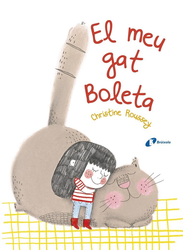 EL MEU GAT BOLETA | 9788499068190 | ROUSSEY, CHRISTINE | Llibreria La Font de Mimir - Llibreria online Barcelona - Comprar llibres català i castellà