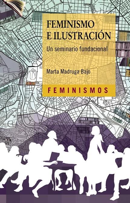 FEMINISMO E ILUSTRACIÓN | 9788437641324 | MADRUGA BAJO, MARTA | Llibreria La Font de Mimir - Llibreria online Barcelona - Comprar llibres català i castellà