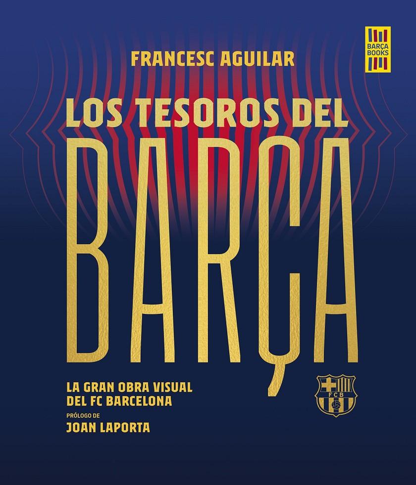 TESOROS DEL BARÇA | 9788448036737 | AGUILAR, FRANCESC | Llibreria La Font de Mimir - Llibreria online Barcelona - Comprar llibres català i castellà