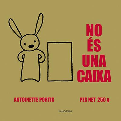 NO ÉS UNA CAIXA | 9788416804214 | PORTIS, ANTOINETTE | Llibreria La Font de Mimir - Llibreria online Barcelona - Comprar llibres català i castellà