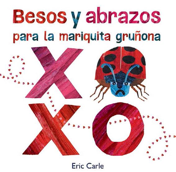 BESOS Y ABRAZOS PARA LA MARIQUITA GRUÑONA | 9788417742355 | CARLE, ERIC | Llibreria La Font de Mimir - Llibreria online Barcelona - Comprar llibres català i castellà