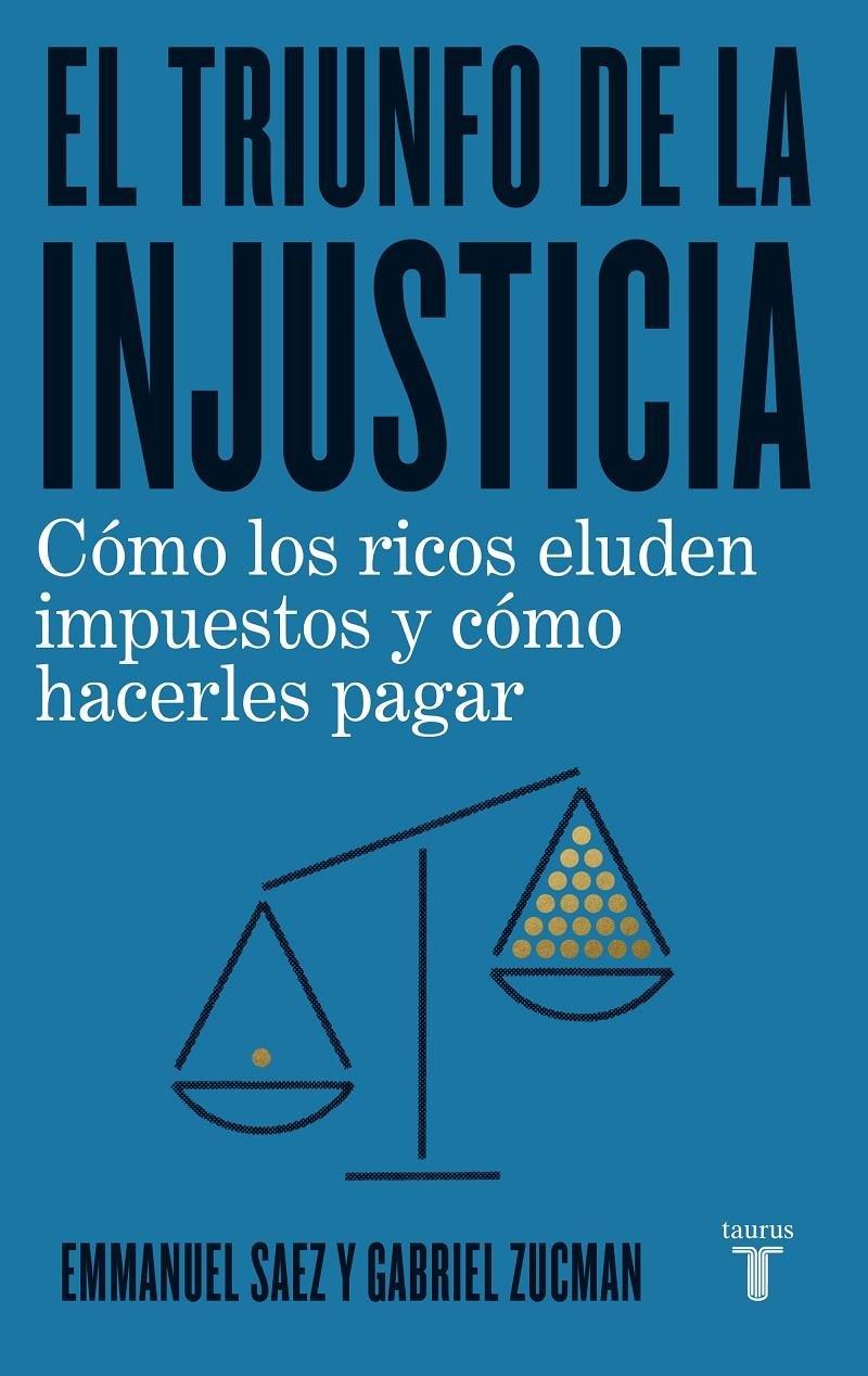 EL TRIUNFO DE LA INJUSTICIA | 9788430623662 | SAEZ, EMMANUEL/ZUCMAN, GABRIEL | Llibreria La Font de Mimir - Llibreria online Barcelona - Comprar llibres català i castellà