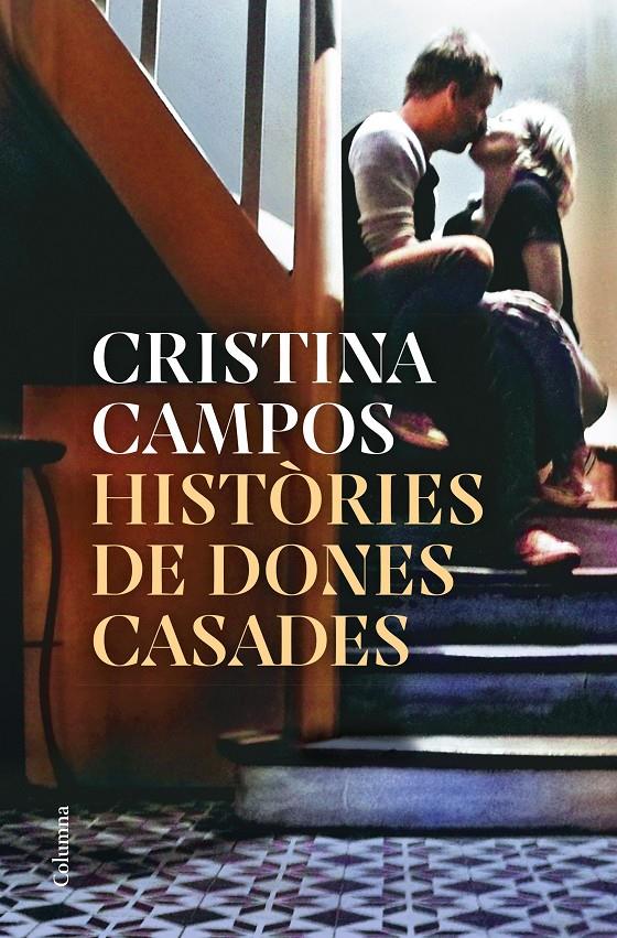 HISTÒRIES DE DONES CASADES | 9788466430326 | CAMPOS, CRISTINA | Llibreria La Font de Mimir - Llibreria online Barcelona - Comprar llibres català i castellà