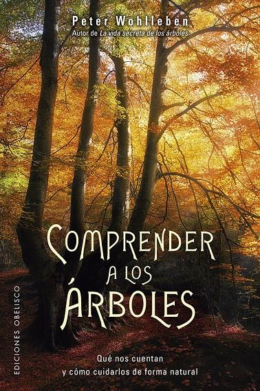 COMPRENDER A LOS ÁRBOLES | 9788491114352 | WOHLLEBEN, PETER | Llibreria La Font de Mimir - Llibreria online Barcelona - Comprar llibres català i castellà