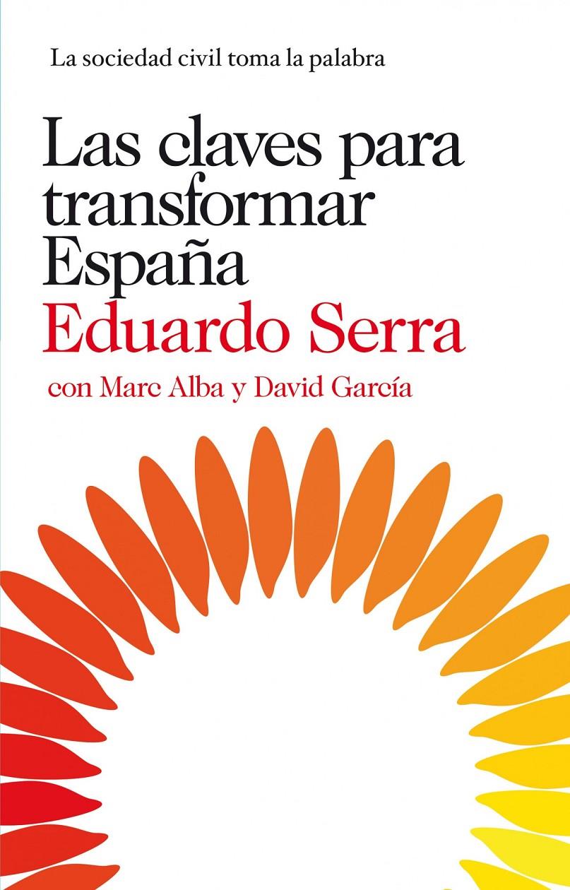 LAS CLAVES PARA TRANSFORMAR ESPAÑA | 9788423345830 | EDUARDO SERRA REXACH | Llibreria La Font de Mimir - Llibreria online Barcelona - Comprar llibres català i castellà