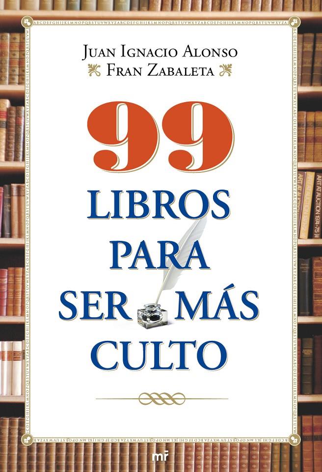 99 LIBROS PARA SER MAS CULTO | 9788427036550 | ALONSO, J.I. : ZABALETA, FRAN | Llibreria La Font de Mimir - Llibreria online Barcelona - Comprar llibres català i castellà