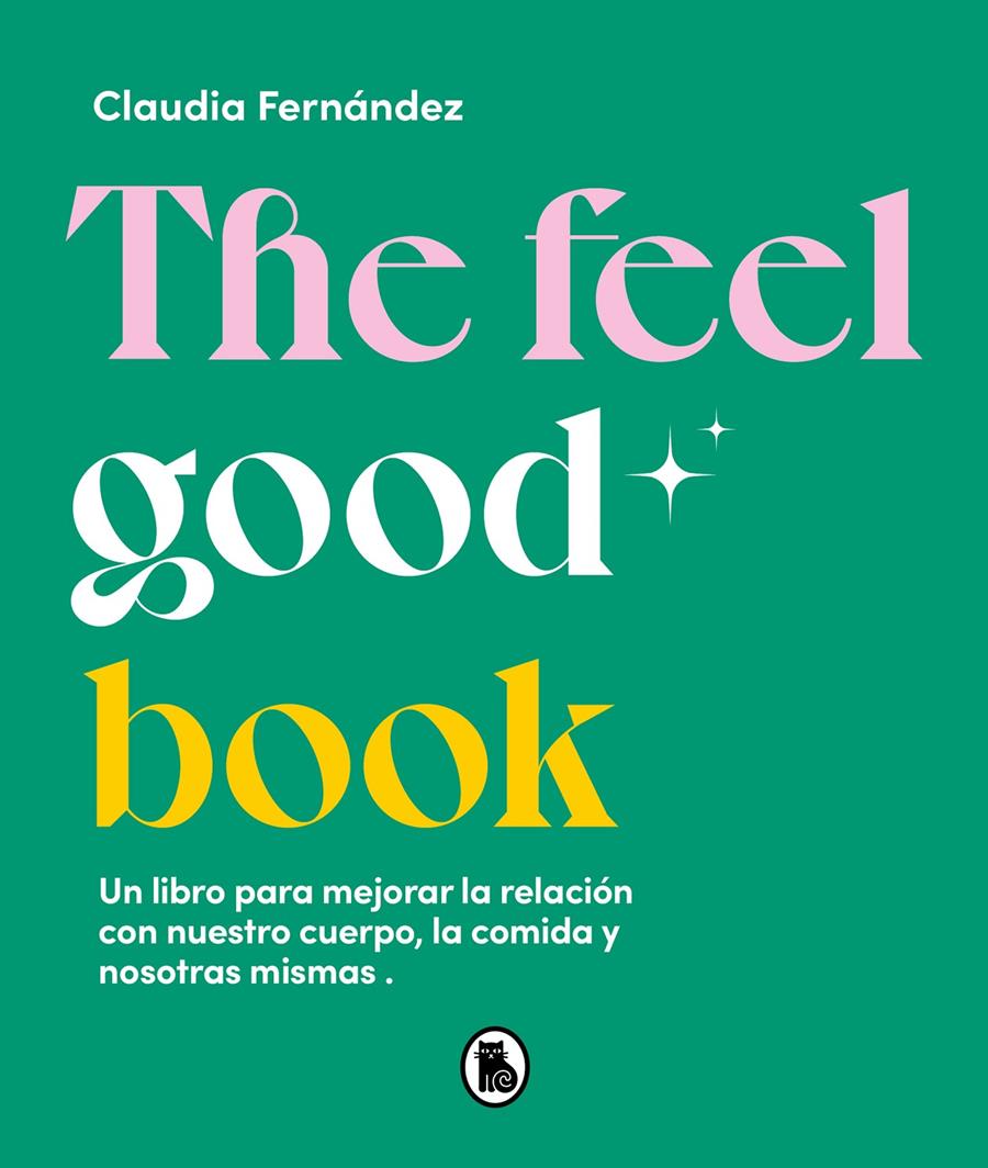 THE FEEL GOOD BOOK | 9788402426581 | FERNÁNDEZ, CLAUDIA | Llibreria La Font de Mimir - Llibreria online Barcelona - Comprar llibres català i castellà