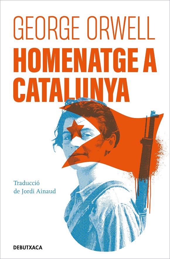 HOMENATGE A CATALUNYA | 9788418196478 | ORWELL, GEORGE | Llibreria La Font de Mimir - Llibreria online Barcelona - Comprar llibres català i castellà