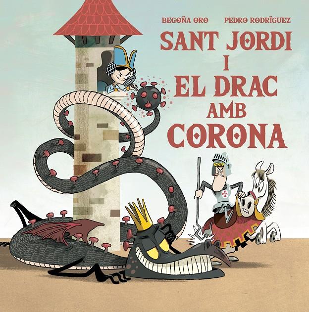 SANT JORDI I EL DRAC AMB CORONA | 9788448857653 | ORO, BEGOÑA/RODRÍGUEZ, PEDRO | Llibreria La Font de Mimir - Llibreria online Barcelona - Comprar llibres català i castellà