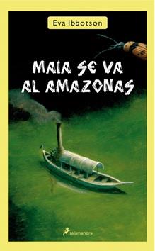 MAIA SE VA AL AMAZONAS | 9788498384116 | IBBOTSON, EVA | Llibreria La Font de Mimir - Llibreria online Barcelona - Comprar llibres català i castellà