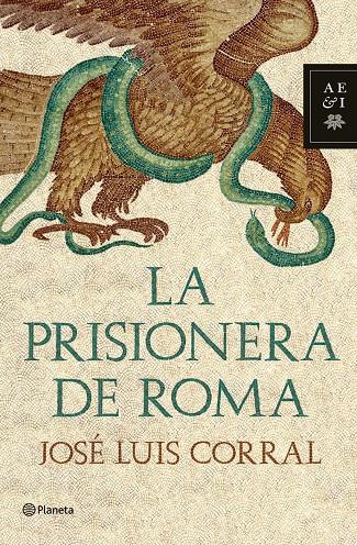 LA PRISIONERA DE ROMA | 9788408102038 | JOSE LUIS CORRAL | Llibreria La Font de Mimir - Llibreria online Barcelona - Comprar llibres català i castellà
