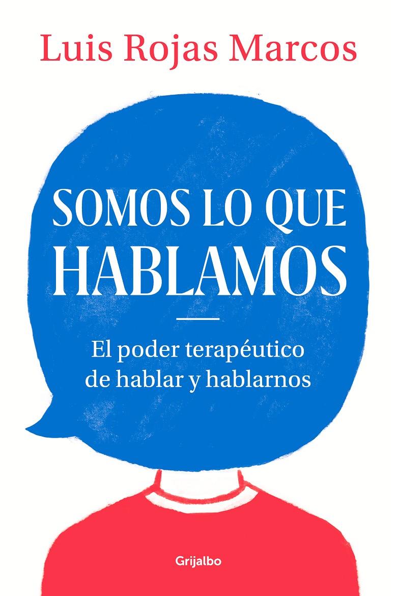 SOMOS LO QUE HABLAMOS | 9788425357619 | ROJAS MARCOS, LUIS | Llibreria La Font de Mimir - Llibreria online Barcelona - Comprar llibres català i castellà