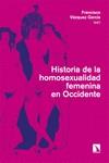 HISTORIA DE LA HOMOSEXUALIDAD FEMENINA EN OCCIDENTE | 9788413528359 | VÁZQUEZ GARCÍA, FRANCISCO (ED.) | Llibreria La Font de Mimir - Llibreria online Barcelona - Comprar llibres català i castellà