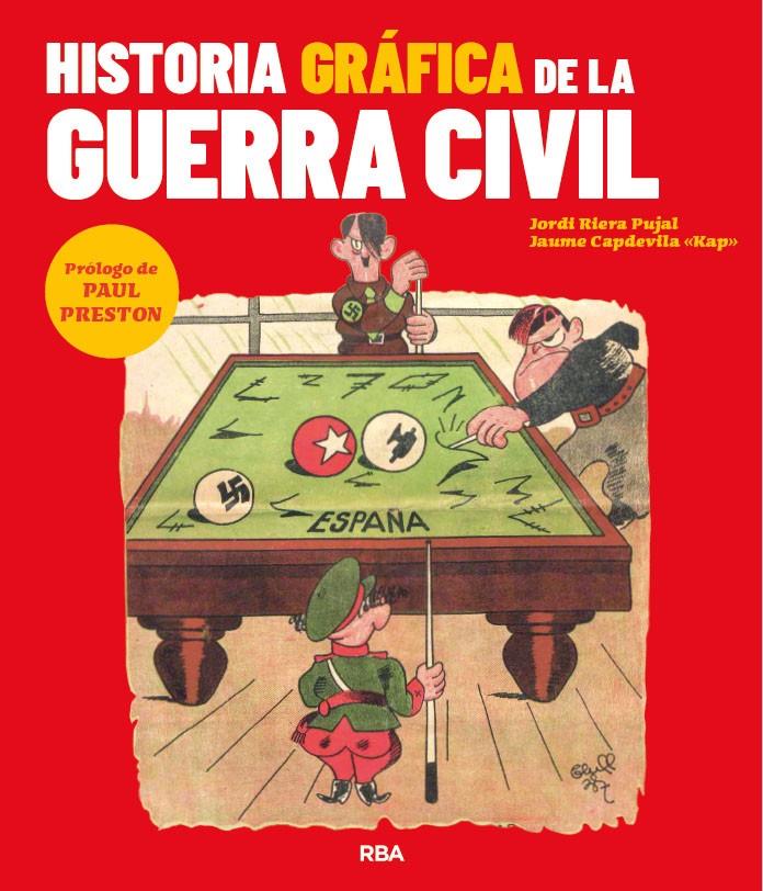 HISTORIA GRÁFICA DE LA GUERRA CIVIL | 9788491879442 | RIERA PUJAL, JORDI/CAPDEVILA, JAUME | Llibreria La Font de Mimir - Llibreria online Barcelona - Comprar llibres català i castellà