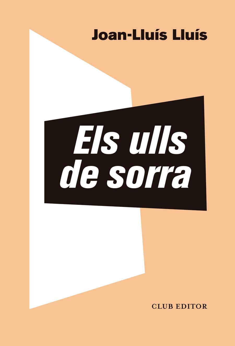 ELS ULLS DE SORRA | 9788473293976 | LLUÍS, JOAN-LLUÍS | Llibreria La Font de Mimir - Llibreria online Barcelona - Comprar llibres català i castellà