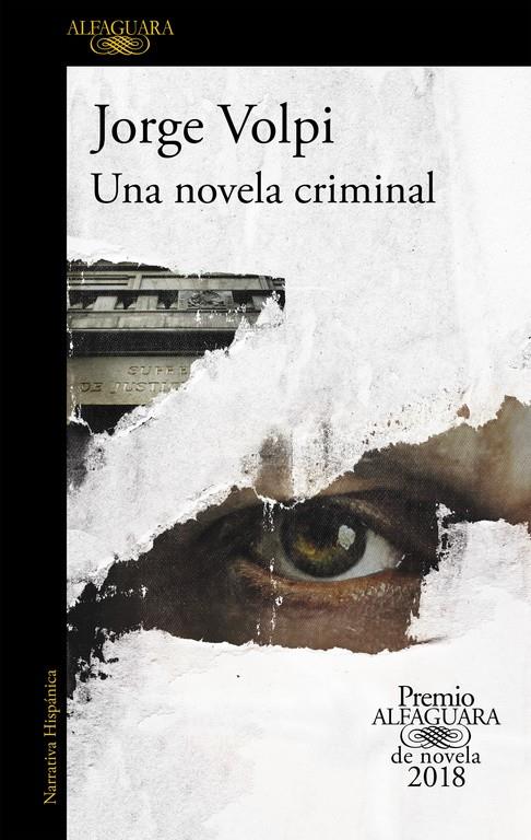 UNA NOVELA CRIMINAL (PREMIO ALFAGUARA DE NOVELA 2018) | 9788420432274 | JORGE VOLPI | Llibreria La Font de Mimir - Llibreria online Barcelona - Comprar llibres català i castellà